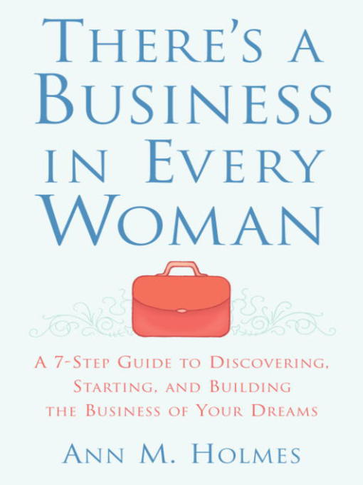 Title details for There's a Business in Every Woman by Ann Holmes - Available